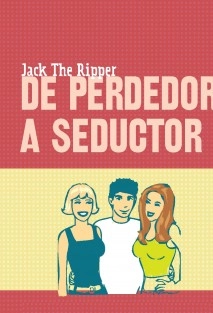 De Perdedor a Seductor