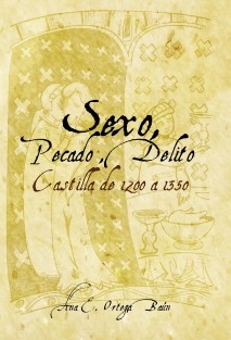 Sexo, pecado, delito. Castilla de 1200 a 1350