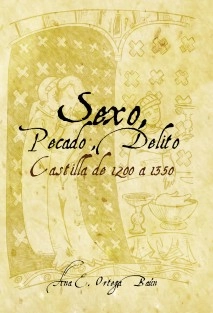 Sexo, pecado, delito. Castilla de 1200 a 1350