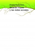 Libro Ricardo Hoyos y las redes sociales, autor Ricardo Hoyos