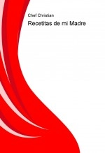 Libro Recetitas de mi Madre, autor chrsitain cruz pastora