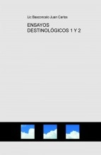 Libro ENSAYOS DESTINOLÓGICOS 1 Y 2, autor Juan Carlos Basconcelo