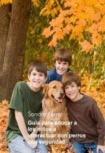 Libro Cómo educar a los niños a interactuar con perros con total seguridad, autor Sandra Ferrer