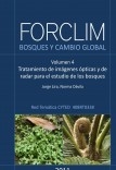 FORCLIM. Bosques y cambio global. Vol. 4. Tratamiento de imágenes ópticas y de radar para el estudio de los bosques