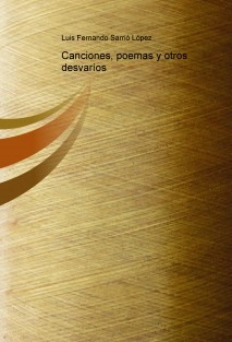 Canciones, poemas y otros desvaríos