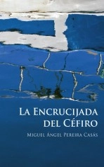 Libro La encrucijada del Céfiro, autor Miguel Ángel Pereira