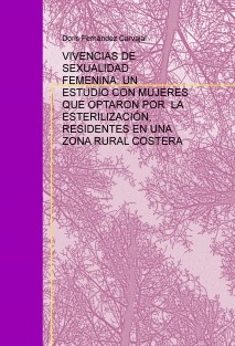 VIVENCIAS DE SEXUALIDAD FEMENINA: UN ESTUDIO CON MUJERES QUE OPTARON POR LA ESTERILIZACIÓN, RESIDENTES EN UNA ZONA RURAL COSTERA