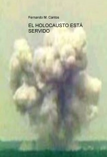 EL HOLOCAUSTO ESTÁ SERVIDO