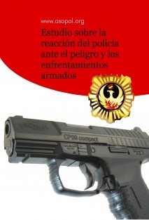 Estudio sobre la reacción del policía ante el peligro y los enfrentamientos armados