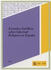 Libro JORNADAS JURÍDICAS SOBRE LIBERTAD RELIGIOSA EN ESPAÑA, autor Ministerio de la Presidencia, Justicia y Relaciones con las C