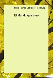 El Mundo que creo