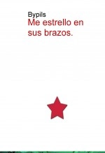 Libro Me estrello en sus brazos., autor By Pils
