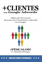 Libro +CLIENTES con Google Adwords, autor Fernando Martin Ortega