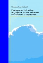 Libro Programación del módulo: lenguajes de marcas y sistemas de Gestión de la información, autor Nicolas J. del Pozo Madroñal