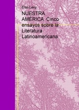 NUESTRA AMÉRICA Cinco ensayos sobre la Literatura Latinoamericana