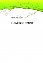 Libro LLOVIENDO RANAS, autor belenboville