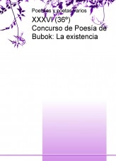 Libro XXXVI (36º) Concurso de Poesía de Bubok: La existencia, autor concurso relatos