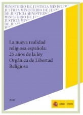 Libro LA NUEVA REALIDAD RELIGIOSA ESPAÑOLA: 25 AÑOS DE LA LEY ORGÁNICA DE LIBERTAD RELIGIOSA, autor Ministerio de Justicia