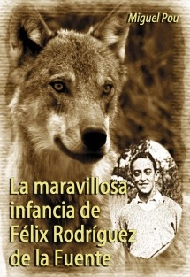 La maravillosa infancia de Félix Rodríguez de la Fuente