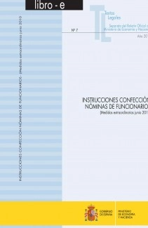 TEXTOS LEGALES Nº 7/2010 "INSTRUCCIONES CONFECCIÓN NÓMINAS DE FUNCIONARIOS. MEDIDAS EXTRAORDINARIAS"