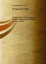 El fuero de Tudela (Unas normas de convivencia en la Tudela medieval para cristianos, moros y judíos)