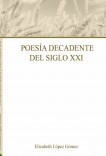 Poesía Decadente del Siglo XXI