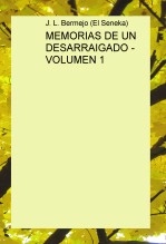 Libro MEMORIAS DE UN DESARRAIGADO - VOLUMEN 1, autor Jose Bermejo Rojo