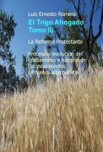 Libro EL Trigo Ahogado - Tomo III, autor Luis Ernesto Romera