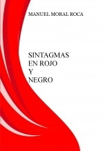 Libro SINTAGMAS EN ROJO Y NEGRO, autor MANUEL MORAL ROCA