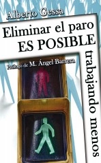 Libro Eliminar el paro ES POSIBLE trabajando menos, autor Alberto Gessa García