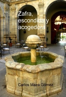 Zafra, escondida y acogedora