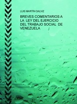 BREVES COMENTARIOS A LA LEY DEL EJERCICIO DEL TRABAJO SOCIAL DE VENEZUELA