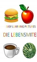 Easy Learning Pictures. Die Lebensmittel.
