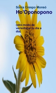 Ho'Oponopono (otro modo de ver/enfocar tu día a día)