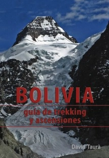 BOLIVIA. Guía de trekking y ascensiones