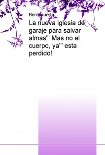 La nueva iglesia de garaje para salvar almas"' Mas no el cuerpo, ya'" esta perdido!