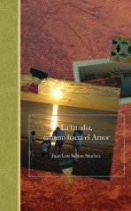 Libro La familia, camino hacia el Amor, autor Juan Luis Salinas Sánchez