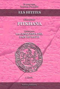 Els Hitites. Llibre primer. PITKHANA. Quarta part: LA CONQUESTA DEL PAÍS DE HATTI