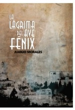 Libro La lágrima del Ave Fénix, autor Juanjo Morales
