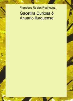 Gacetilla Curiosa ó Anuario Ilurquense