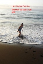 Libro Mujeres de aquí y de allá, autor Harol Gastelú Palomino