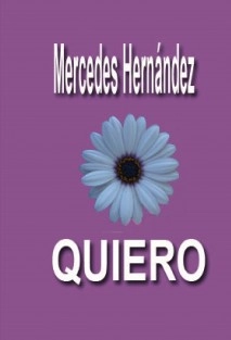 Quiero: Poemas y cuentos