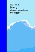 Libro Éxitos y tribulaciones de un investigador, autor Braulio Javaloyes Soto