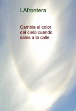 Libro Cambia el color del cielo cuando sales a la calle, autor Luis Labrisa