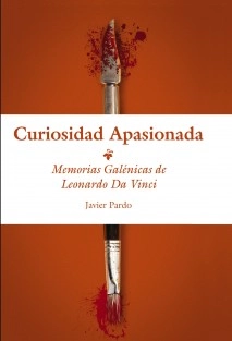 Curiosidad Apasionada (Memorias Galénicas de Leonardo da Vinci)