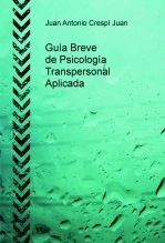 Libro Guía Breve de Psicología Transpersonal Aplicada, autor Juan Antonio Crespí Juan