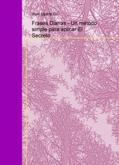 Frases Diarias - Un método simple para aplicar El Secreto