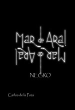 Libro Mar de Aral Negro, autor Carlos de la Poza