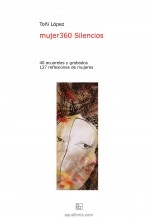 Libro mujer360 Silencios, autor Toñi López