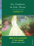 Los cuadernos de Lola Bernal Cuaderno IV ¿Que es la Leucemia? ¿y sus causas?
